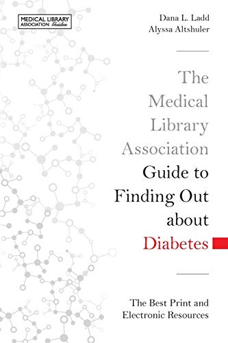 The Medical Library Association Guide to Finding Out about Diabetes