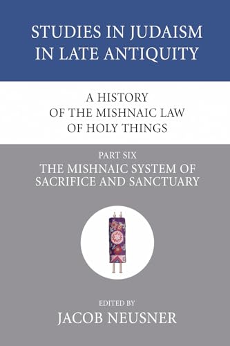 A History of the Mishnaic Law of Holy Things, Part 6