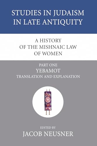 A History of the Mishnaic Law of Women, Part 1