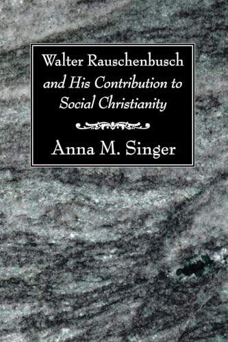 Walter Rauschenbusch and His Contribution to Social Christianity