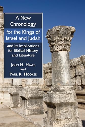 A New Chronology for the Kings of Israel and Judah and Its Implications for Biblical History and Literature