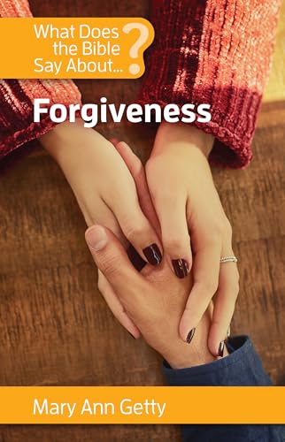 What Does the Bible Say About Forgiveness?