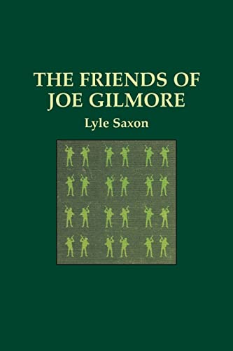 The Friends of Joe Gilmore and Some Friends of Lyle Saxon
