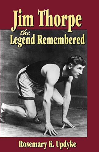 Jim Thorpe, the Legend Remembered