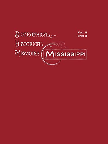 Biographical and Historical Memoirs of Mississippi
