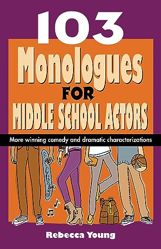 103 Monologues for Middle School Actors