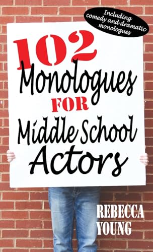 102 Monologues for Middle School Actors