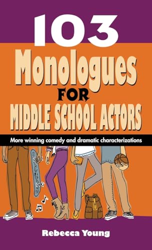 103 Monologues for Middle School Actors