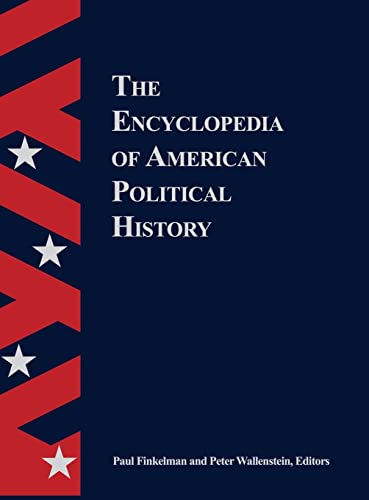 The Encyclopedia Of American Political History