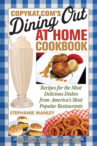 CopyKat.com's Dining Out at Home Cookbook