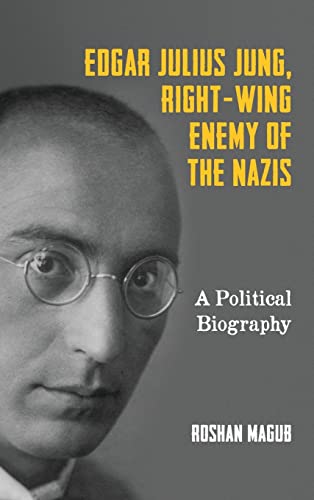 Edgar Julius Jung, Right-Wing Enemy of the Nazis