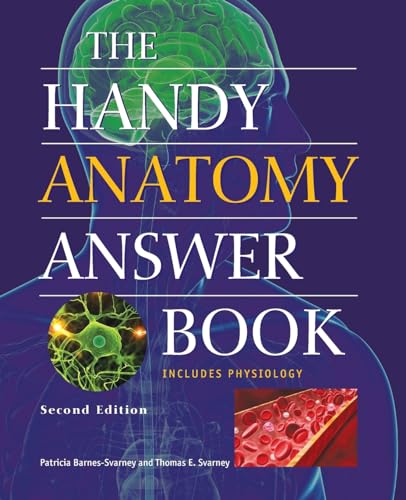 The Handy Anatomy Answer Book