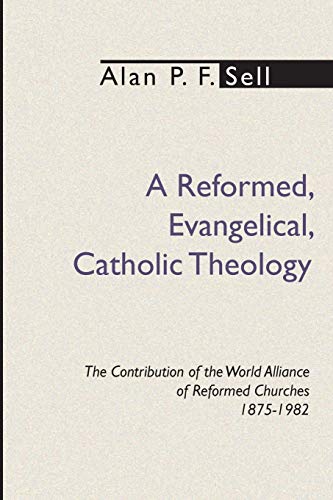Reformed, Evangelical, Catholic Theology
