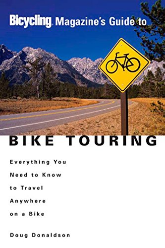 Bicycling Magazine's Guide to Bike Touring