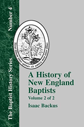 History of New England With Particular Reference to the Denomination of Christians Called Baptists - Vol. 2