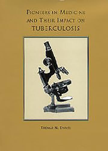 Pioneers in Medicine and Their Impact on Tuberculosis