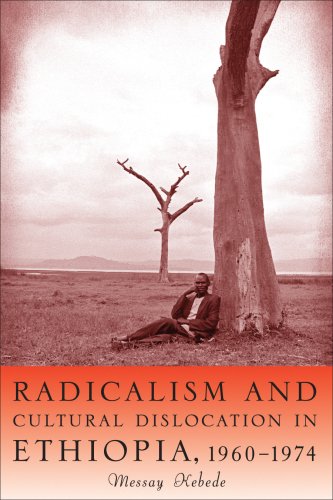 Radicalism and Cultural Dislocation in Ethiopia, 1960-1974
