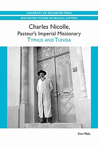 Charles Nicolle, Pasteur's Imperial Missionary