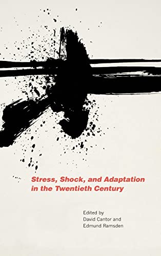 Stress, Shock, and Adaptation in the Twentieth Century