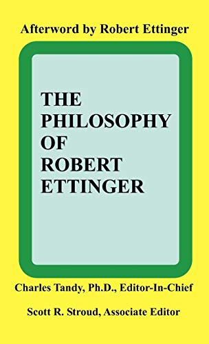 The Philosophy of Robert Ettinger