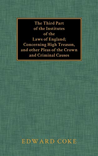 The Third Part of the Institutes of the Laws of England