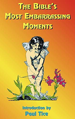 The Bible's Most Embarrassing Moments