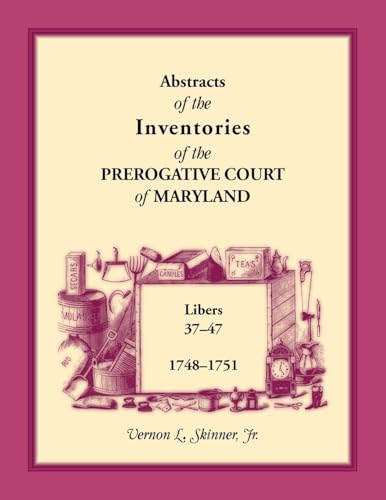 Abstracts of the Inventories of the Prerogative Court of Maryland, 1748-1751