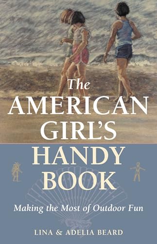 The American Girl's Handy Book