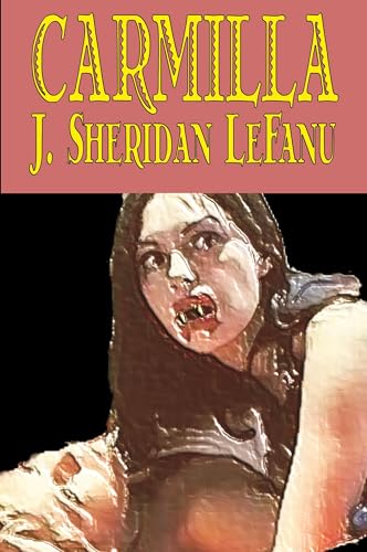Carmilla by J. Sheridan LeFanu, Fiction, Literary, Horror, Fantasy