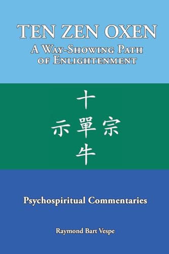 TEN ZEN OXEN A Way-Showing Path of Enlightenment