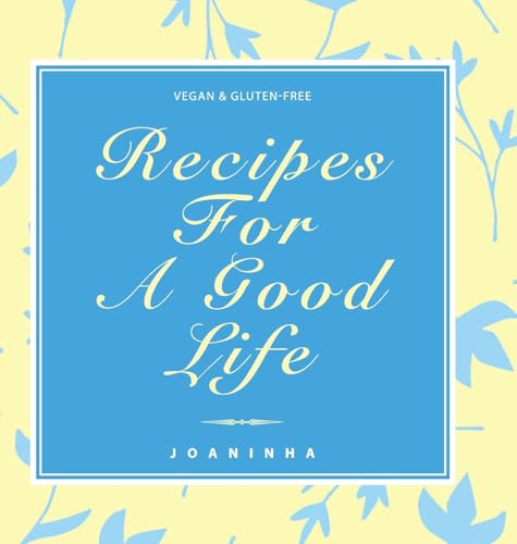 Recipes For A Good Life