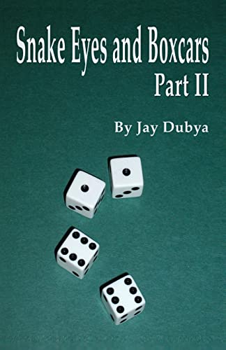 Snake Eyes and Boxcars, Part II