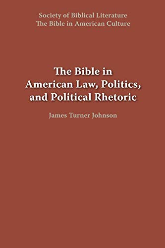 The Bible in American Law, Politics, and Political Rhetoric