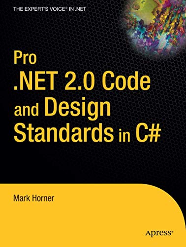 Pro .Net 2.0 Code and Design Standards in C#