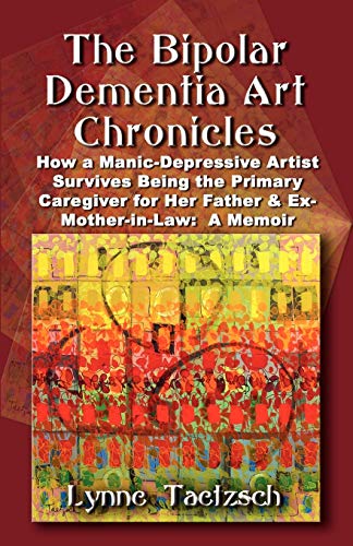 THE BIPOLAR DEMENTIA ART CHRONICLES