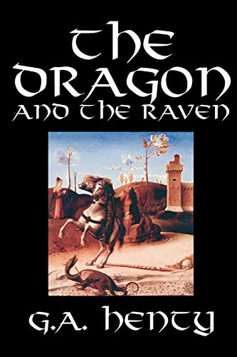 The Dragon and the Raven by G. A. Henty, Fiction, Historical