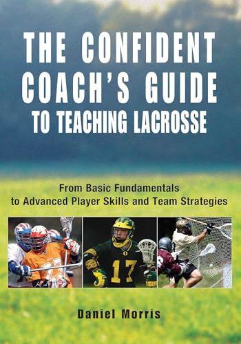 Confident Coach's Guide to Teaching Lacrosse