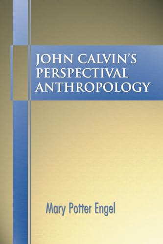 John Calvin's Perspectival Anthropology