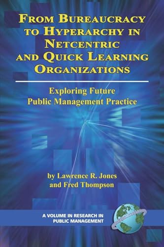 From Bureaucracy to Hyperarchy in Netcentric and Quick Learning Organizations (PB)