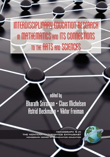 Interdisciplinary Educational Research in Mathematics and Its Connections to the Arts and Sciences (PB)