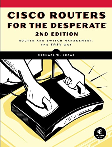 Cisco Routers for the Desperate, 2nd Edition