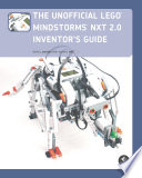 The Unofficial LEGO MINDSTORMS NXT 2.0 Inventor's Guide