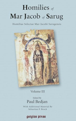 Homilies of Mar Jacob of Sarug / Homiliae Selectae Mar-Jacobi Sarugensis (3 of 6 volumes)