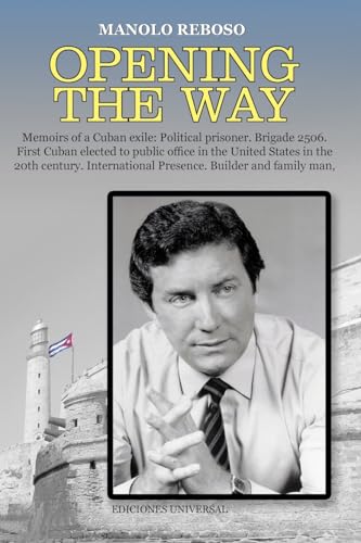 OPENING THE WAY Memoirs of a Cuban exile