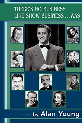THERE'S NO BUSINESS LIKE SHOW BUSINESS . . . WAS