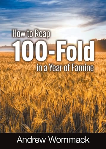 How to Reap 100-Fold in a Year of Famine