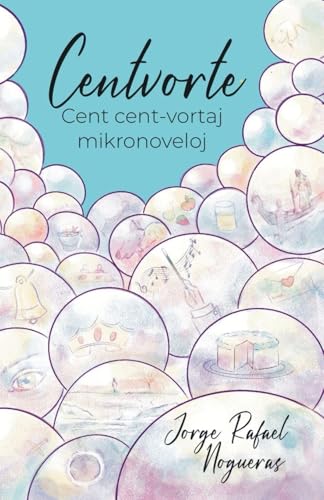 Centvorte. Cent cent-vortaj mikronoveloj (Originala Esperanto-literaturo)