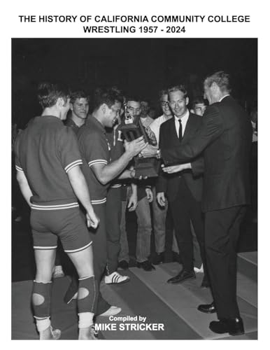 The History Of California Community College Wrestling 1957-2024