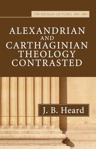 Alexandrian and Carthaginian Theology Contrasted