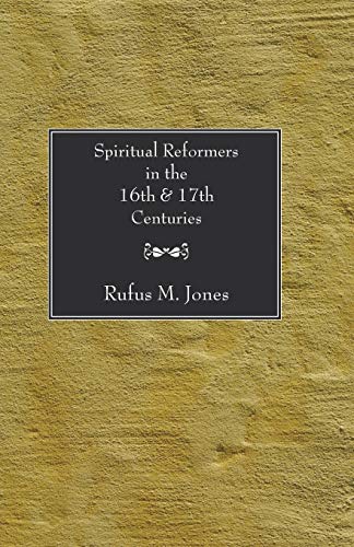 Spiritual Reformers in the 16th and 17th Centuries